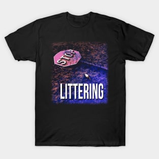 Stop Littering T-Shirt